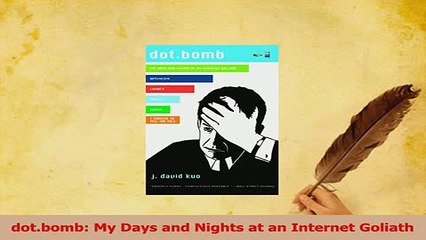 Read  dotbomb My Days and Nights at an Internet Goliath Ebook Free