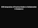 Read B2B Integration: A Practical Guide to Collaborative E-Commerce PDF Free