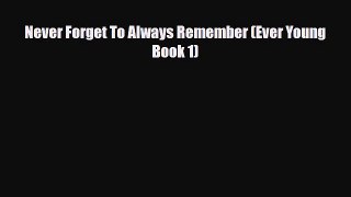 Read ‪Never Forget To Always Remember (Ever Young Book 1)‬ PDF Free