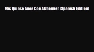 Download ‪Mis Quince Años Con Alzheimer (Spanish Edition)‬ Ebook Free