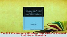 Download  The 3rd Underground Shopper New Guide to Discount MailOrder Shopping Download Online
