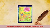 PDF  Simple Pleasures A Journal of Lifes Joys Read Online