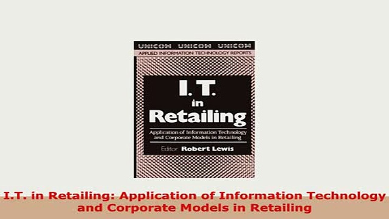 PDF  IT in Retailing Application of Information Technology and Corporate Models in Retailing Ebook