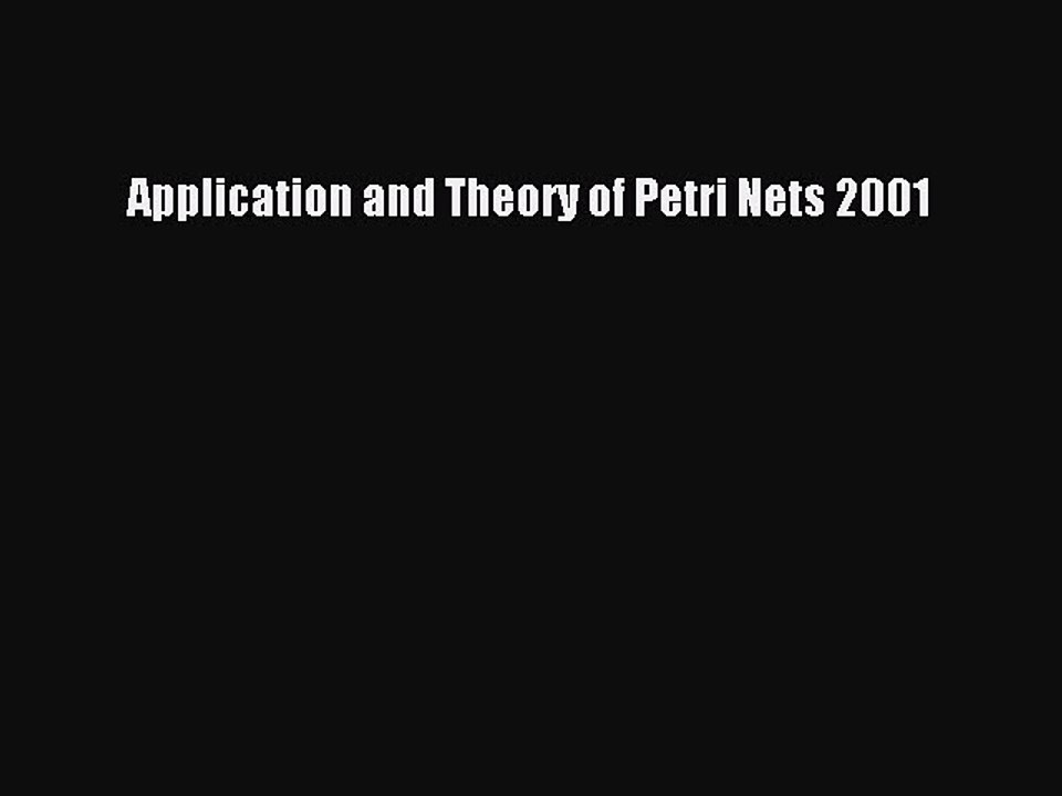 Read Application and Theory of Petri Nets 2001 Ebook Free