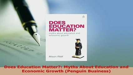 Download  Does Education Matter Myths About Education and Economic Growth Penguin Business Read Online