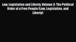 Read Law Legislation and Liberty Volume 3: The Political Order of a Free People (Law Legislation