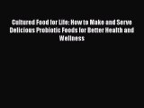 Read Cultured Food for Life: How to Make and Serve Delicious Probiotic Foods for Better Health