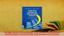 Download  Foreign Direct Investment and Small and Medium Enterprises Productivity and Access to Read Online