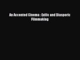 Download An Accented Cinema : Exilic and Diasporic Filmmaking Free Books