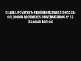 Read GILLES LIPOVETSKY: RESÚMENES SELECCIONADOS: COLECCIÓN RESÚMENES UNIVERSITARIOS Nº 62 (Spanish