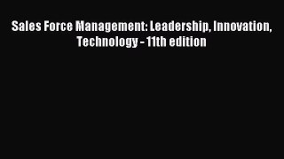 Read Sales Force Management: Leadership Innovation Technology - 11th edition Ebook Free