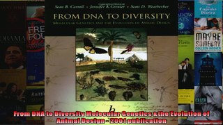 FREE DOWNLOAD   From DNA to Diversity Molecular Genetics the Evolution of Animal Design  2001  PDF FULL