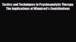 Read ‪Tactics and Techniques in Psychoanalytic Therapy: The Implications of Winnicott's Contributions‬
