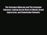 Read The Customer Advocate and The Customer Saboteur: Linking Social Word-of-Mouth Brand Impression