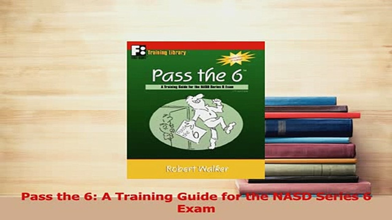 Read  Pass the 6 A Training Guide for the NASD Series 6 Exam Ebook Free