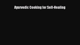 Read Ayurvedic Cooking for Self-Healing Ebook Free