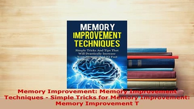 PDF Memory Improvement Memory Improvement Techniques Simple Tricks for Memory Improvement Read Online
