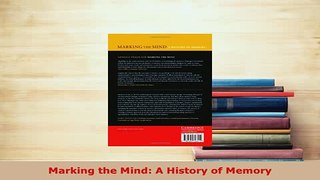 PDF  Marking the Mind A History of Memory Read Online