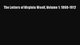 PDF The Letters of Virginia Woolf Volume 1: 1888-1912  EBook