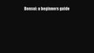 Download Bonsai: A beginners guide Ebook Online