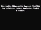 Read Diabetes Diet: A Diabetes Diet Cookbook Filled With Over 30 Delicious Diabetes Diet Recipes