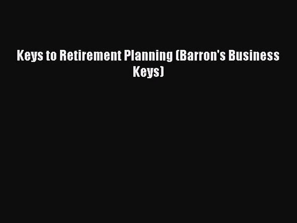 Read Keys to Retirement Planning (Barron's Business Keys) Ebook Free