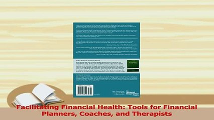 Read  Facilitating Financial Health Tools for Financial Planners Coaches and Therapists Ebook Free