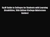 Read K&W Guide to Colleges for Students with Learning Disabilities 10th Edition (College Admissions
