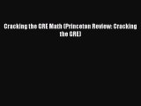 Read Cracking the GRE Math (Princeton Review: Cracking the GRE) Ebook