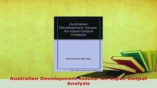 PDF  Australian Development Issues An InputOutput Analysis Ebook