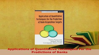 PDF  Applications of Quantitative Techniques For the Predictions of Banks Ebook