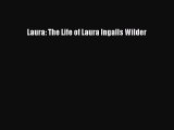 Download Laura: The Life of Laura Ingalls Wilder Free Books
