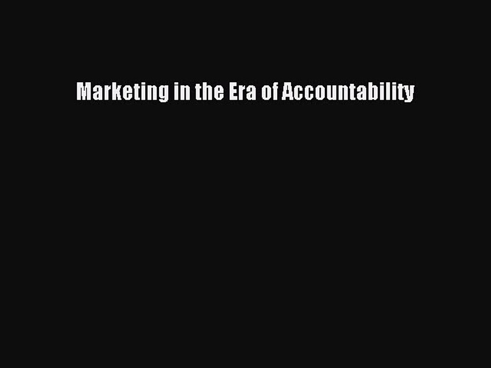 Read Marketing in the Era of Accountability Ebook Free