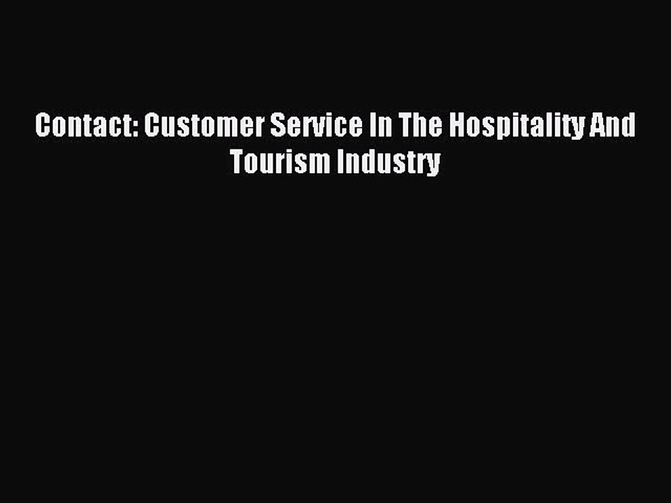 Download Contact: Customer Service In The Hospitality And Tourism Industry Ebook Online