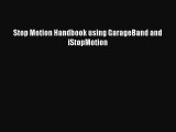 [PDF] Stop Motion Handbook using GarageBand and iStopMotion [Read] Online