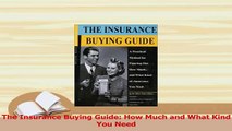 Read  The Insurance Buying Guide How Much and What Kind You Need Ebook Free