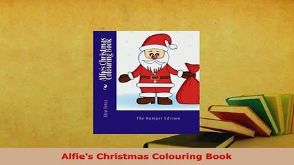 Download  Alfies Christmas Colouring Book Download Full Ebook