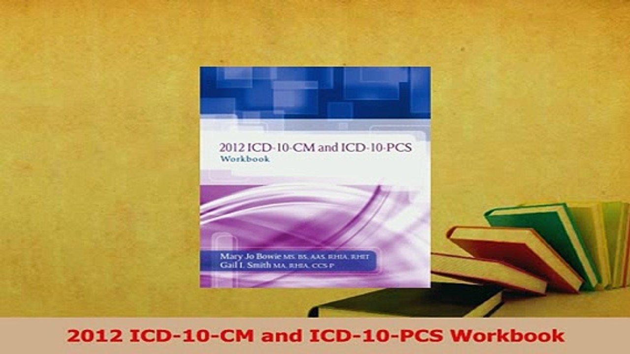 Read  2012 ICD10CM and ICD10PCS Workbook Ebook Free