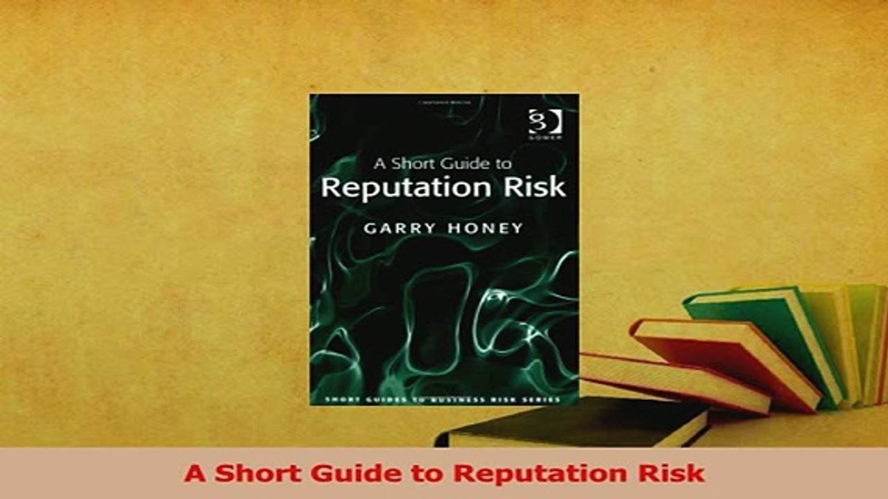 Read  A Short Guide to Reputation Risk Ebook Free