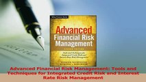 Read  Advanced Financial Risk Management Tools and Techniques for Integrated Credit Risk and Ebook Free