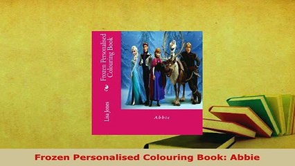 Download  Frozen Personalised Colouring Book Abbie Read Full Ebook