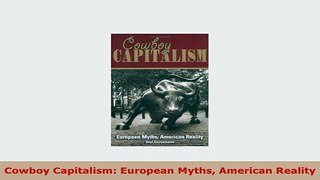 PDF  Cowboy Capitalism European Myths American Reality Ebook