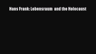 PDF Hans Frank: Lebensraum  and the Holocaust  EBook