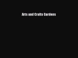Read Arts and Crafts Gardens Ebook Free