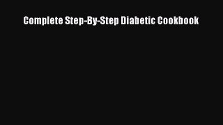 Read Complete Step-By-Step Diabetic Cookbook Ebook Free