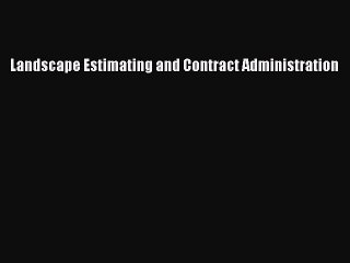 Read Landscape Estimating and Contract Administration Ebook Free