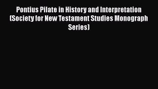 PDF Pontius Pilate in History and Interpretation (Society for New Testament Studies Monograph