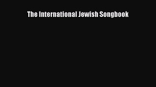 PDF The International Jewish Songbook Free Books