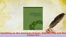 Download  Gambling on the American Dream Atlantic City and the Casino Era Read Online