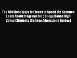 [PDF] The 500 Best Ways for Teens to Spend the Summer: Learn About Programs for College Bound